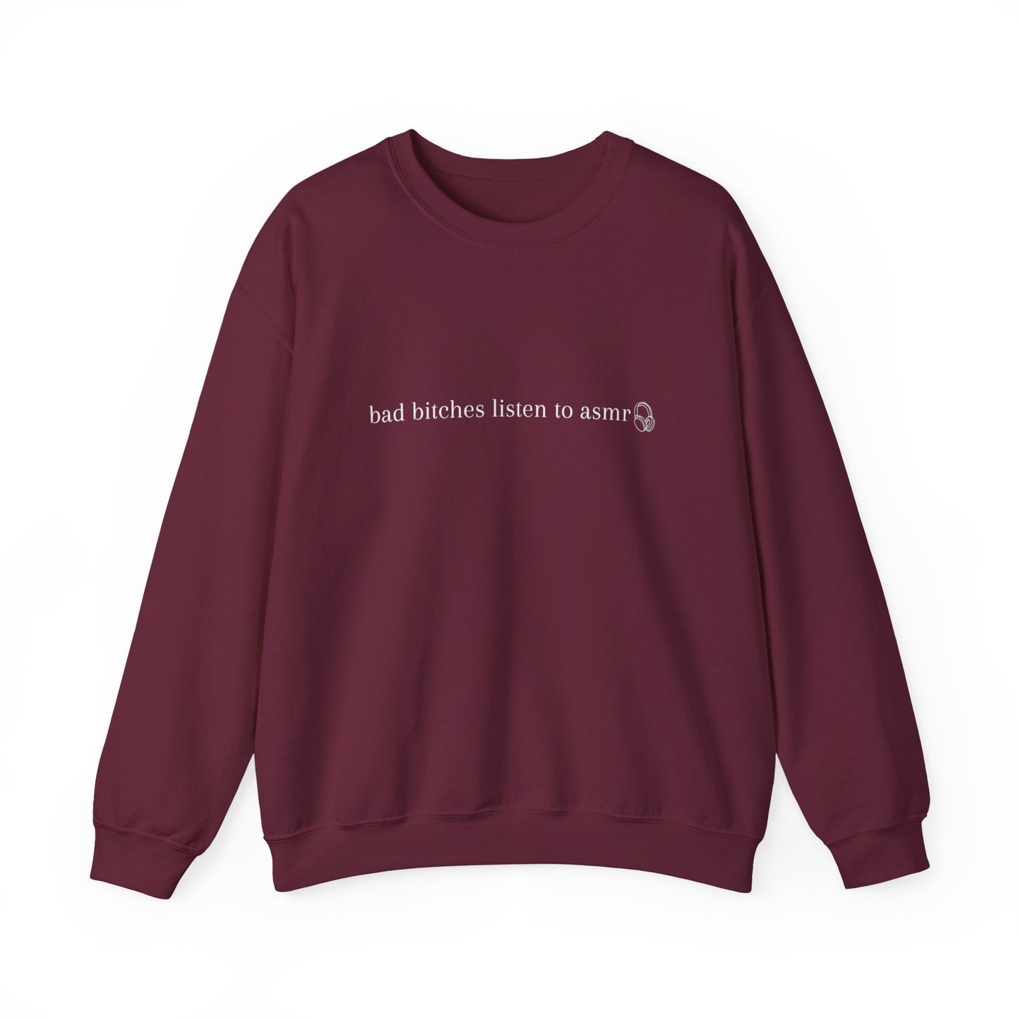 Bad Bitches Listen to ASMR Crewneck