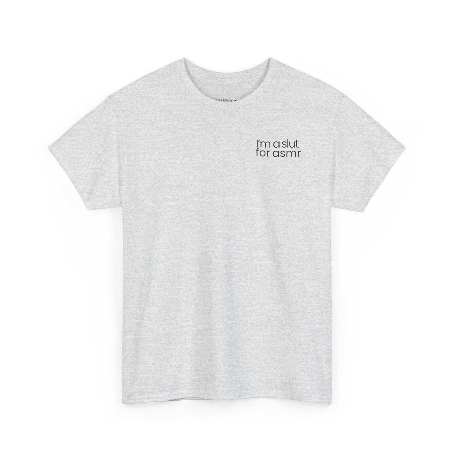 'I'm a slut for asmr' Tee