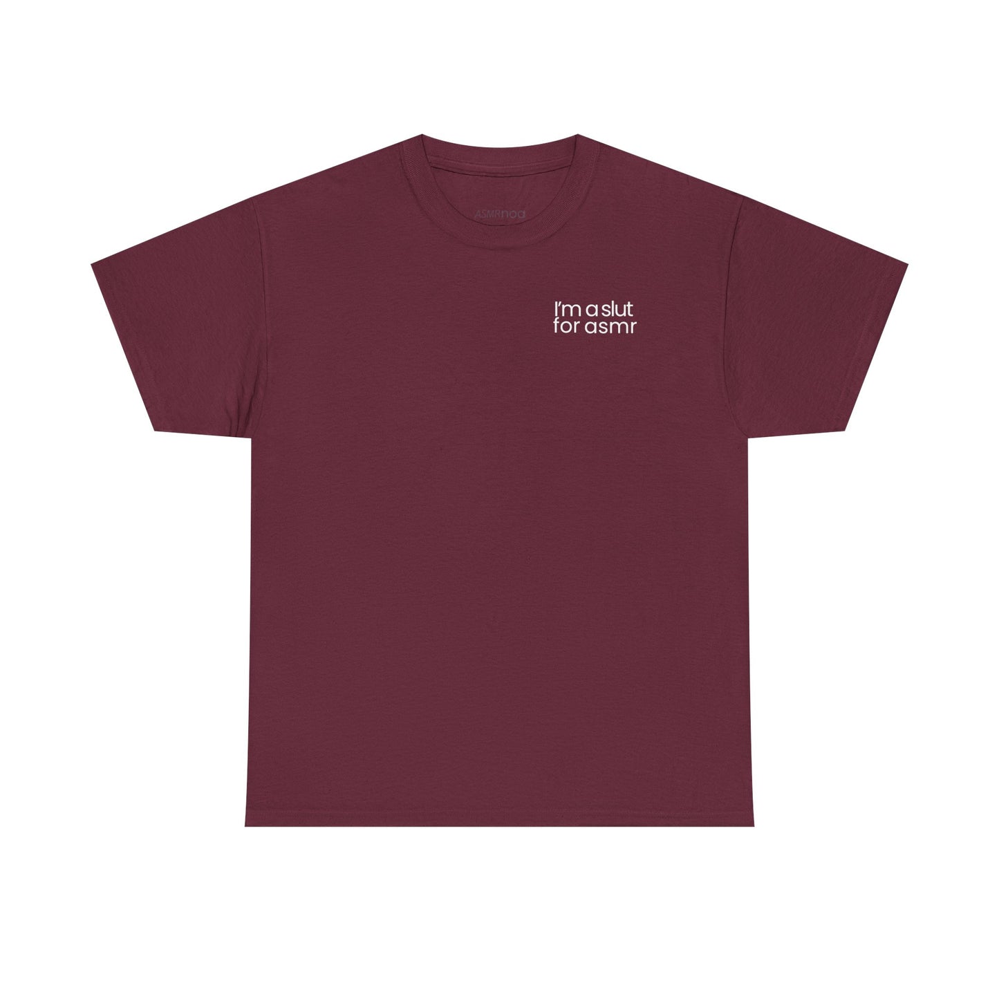 'I'm a slut for asmr' Tee