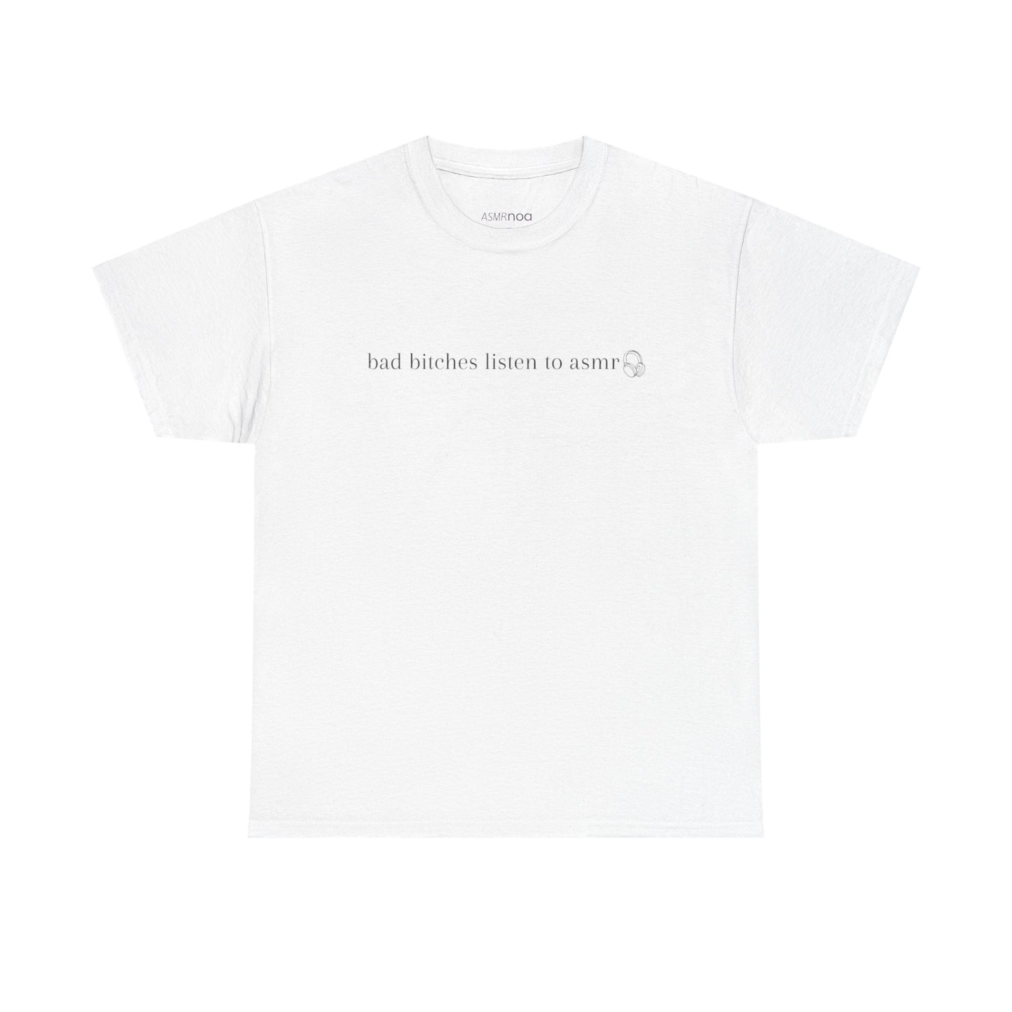 Bad Bitches Listen to ASMR Tee
