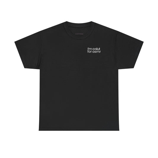 'I'm a slut for asmr' Tee