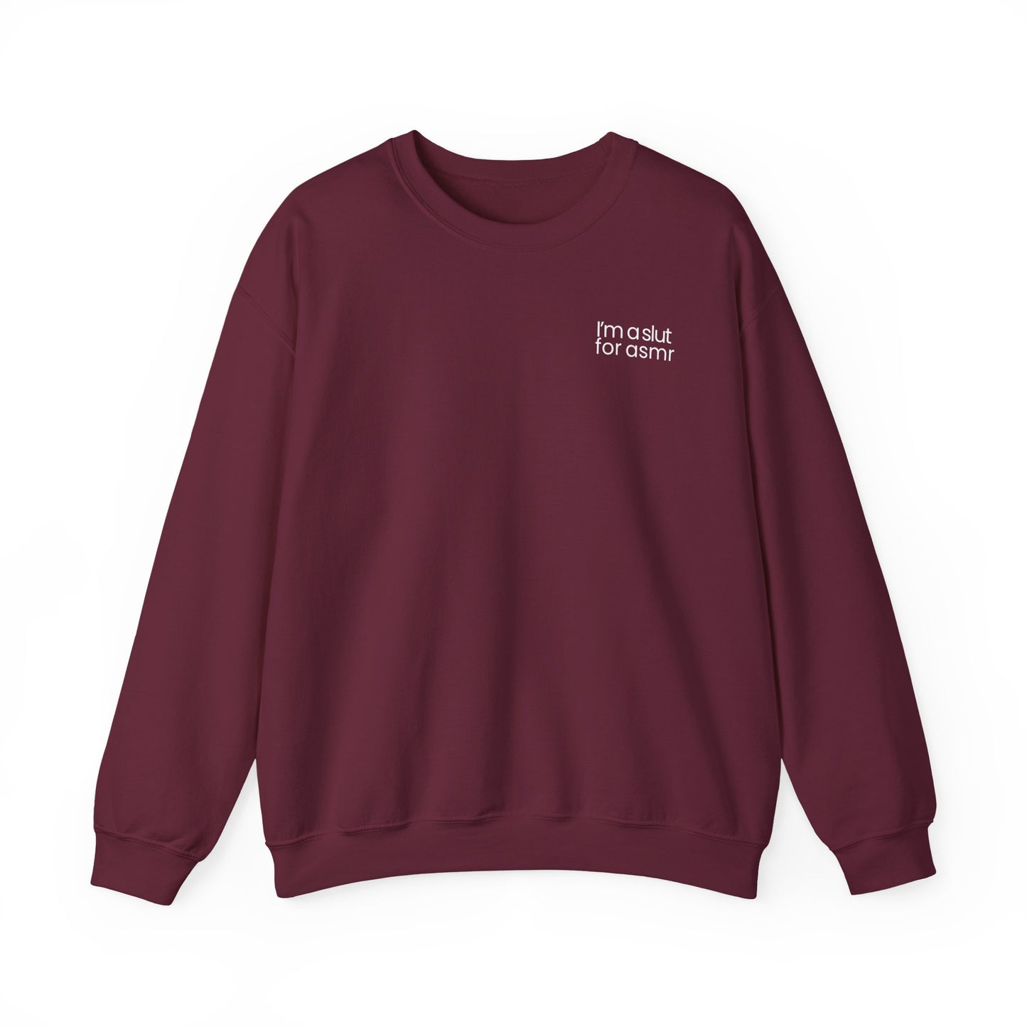 'I'm a slut for asmr' Crew neck