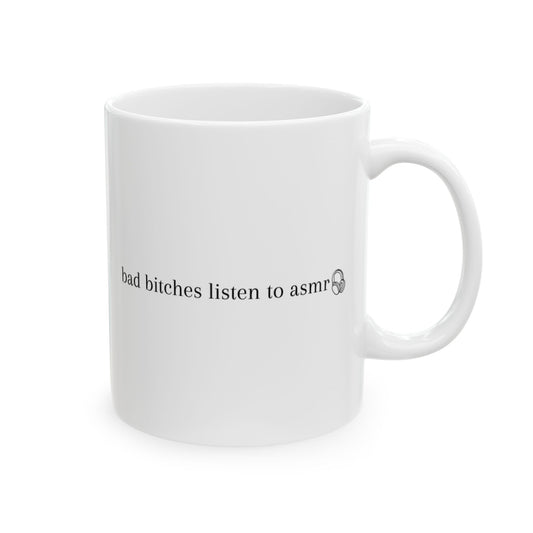 Bad Bitches Listen to ASMR Mug